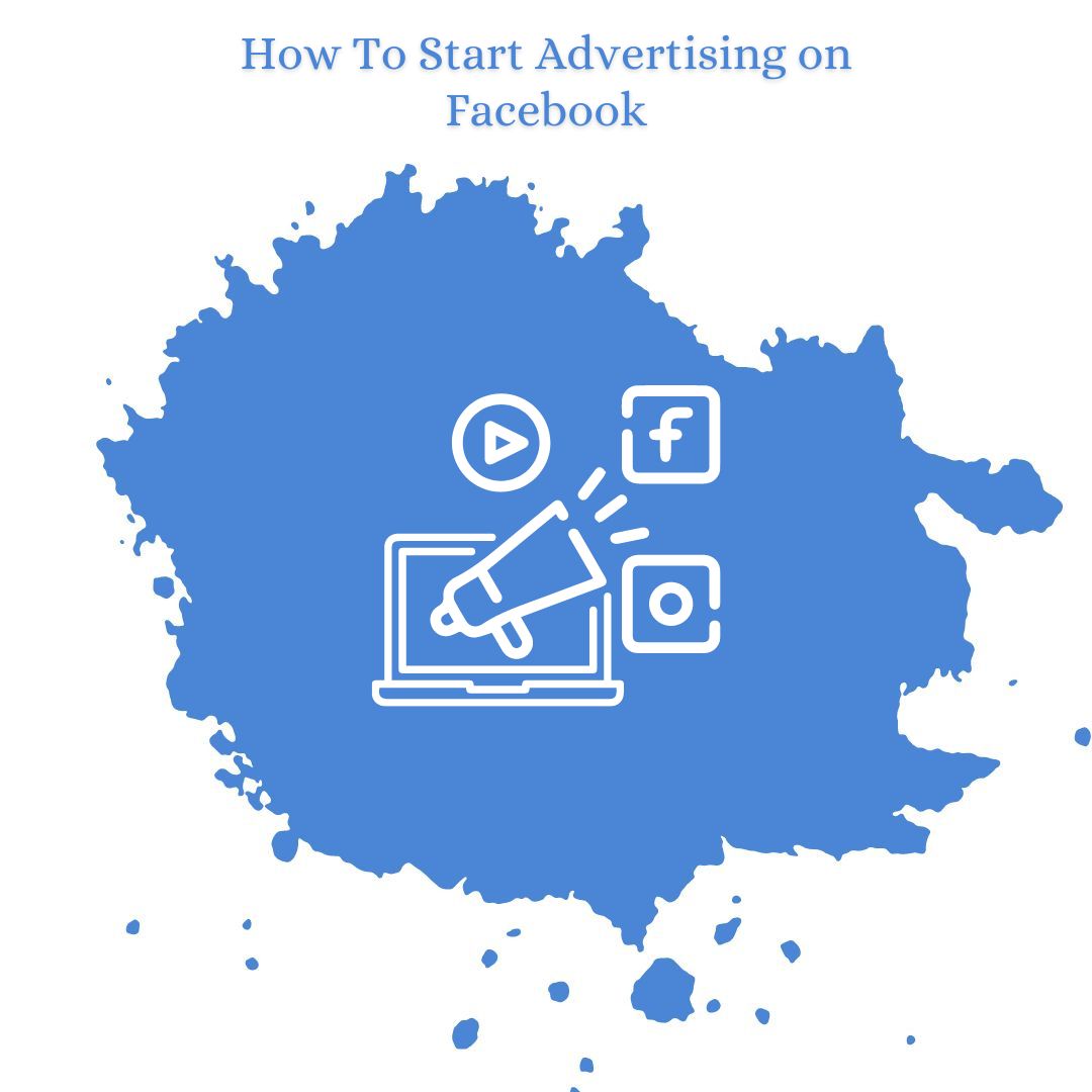 How To Start Advertising on Facebook